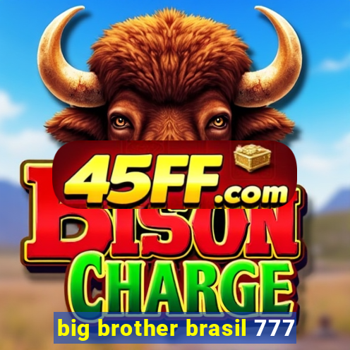 big brother brasil 777